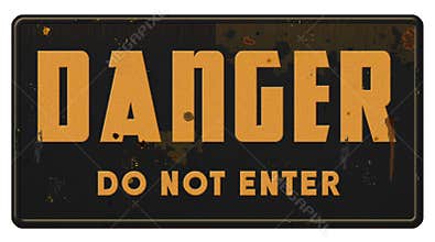 Danger Do Not Enter Sign Post Grunge Metal