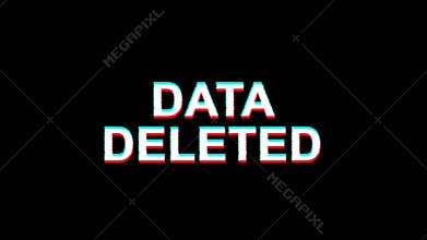 Data Deleted Glitch Effect Text Digital TV Distortion 4K Loop Animation