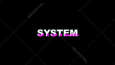 Glitch Effect \'SYSTEM\' Text on Black Background: Digital Anarchy