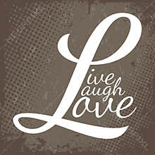 Live Laugh Love