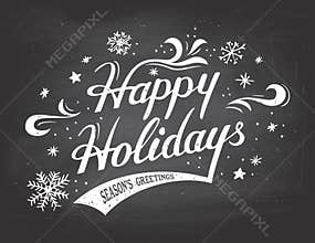 Happy Holidays on chalkboard background