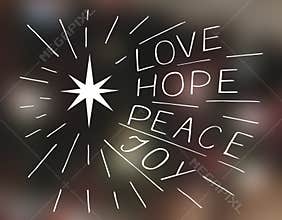 Hand lettering Love, hope, peace, joy with star.