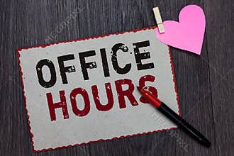 Text sign showing Office Hours. Conceptual photo The hours which business is normally conducted Working time White page red border