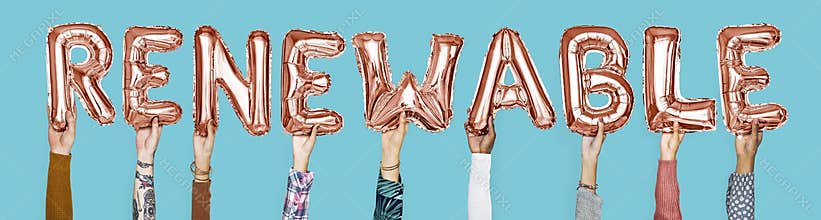 Hands holding renewable word in balloon letters