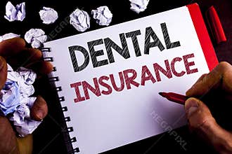 Writing note showing Dental Insurance. Business photo showcasing Dentist healthcare provision coverage plans claims benefit writt