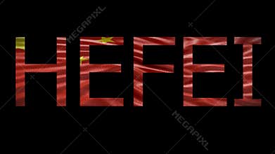 Hefei Name on Transparent Background. Waving Flag