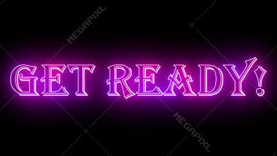 Get Ready! neon glowing text animation in 4K.