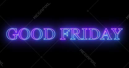 4K Good Friday text cool neon-colored animation.