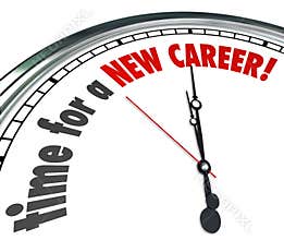 Time for a New Career Clock Change Jobs Work Follow Dreams