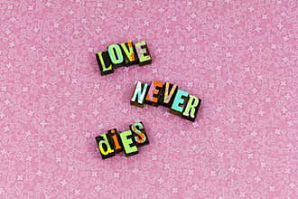 Love never dies faith appreciation letterpress