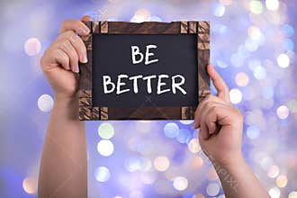 Be better