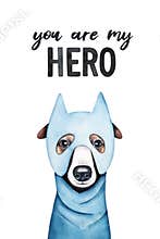 Greeting card design with little whippet dog wearing navy blue superhero mask and words `You are my Hero`.