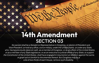 14th Amendment of the Constitution Section 3 background with Paper and American Flag in the backdrop. Editorial constitutional