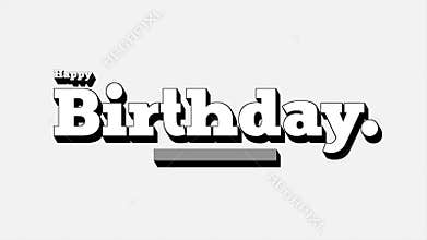 Stylishly arranged, black and white Happy Birthday with cursive happy and sans-serif birthday