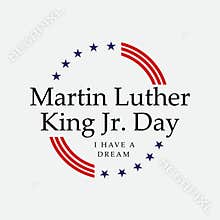 Martin luther king jr. day. With text i have a dream. American flag. MLK Banner of memorial day. Editable Vector illustration. eps