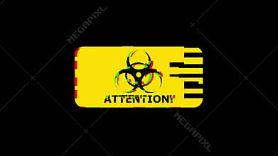 Biohazard warning makes glitch. Danger of contracting a virus. System crash. Motion graphics.