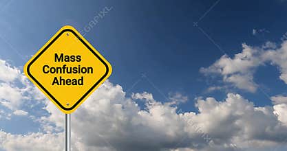 mass confusion ahead traffic sign on blue sky
