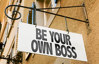 Be Your Own Boss sign in a conceptual image