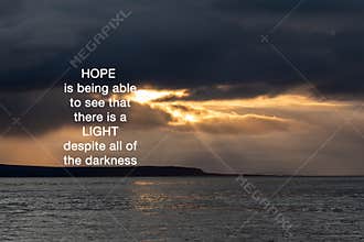 Quotes - Hope is being able to see that there is a light despite all of darkness