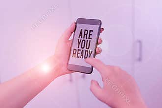 Word writing text Are You Ready. Business concept for Alertness Preparedness Urgency Game Start Hurry Wide awake woman