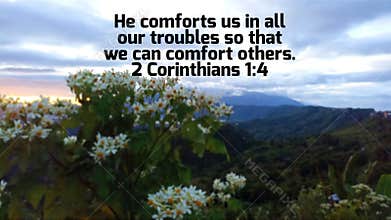 Bible verse quote - He comforts us in all our troubles so that we can comfort others. 2 Corinthians 1:4