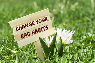 Change your bad habits