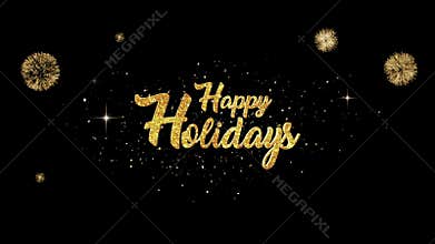 Happy Holidays Beautiful golden greeting Text Appearance from blinking particles with golden fireworks background.
