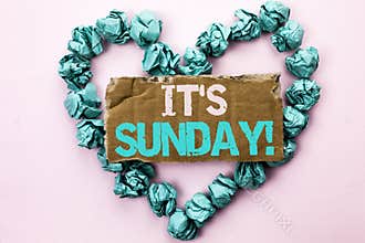 Writing note showing Its Sunday Call. Business photo showcasing Relax Enjoy Holiday Weekend Vacation Rest Day Free Relaxing wri