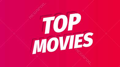 Top movies. Text title animation. On a red background. Motion graphics. Splash screen.