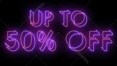 4K neon glowing UP TO 50% OFF on dark BG. Animated UP TO 50% OFF