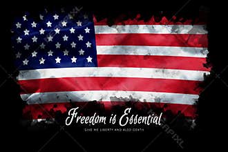 US anti-lockdown protests concept. text `freedom is essential, give me liberty and also death` on America flag background