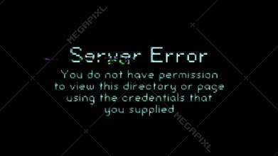 Server Error Message With Bad Glitch Effect