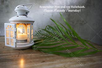 Maundy Thursday quote - Remember Him and say Hallelujah! Happy Maundy Thursday. Holy week concept. With palm leaves and lantern.