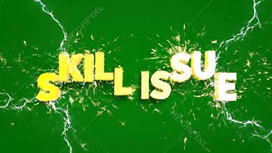 Glowing \"Skill Issue\" glitch-style text animation on a green screen background.