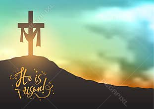 Christian easter scene, Saviour`s cross on dramatic sunrise scene, with text He is risen, illustration