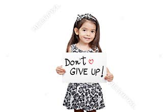 Giving encouragement concept, Cute girl holding a don`t give up
