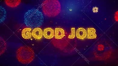 Good job text on colorful firework explosion particles.