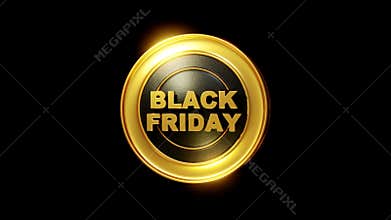 Gold, shiny, luminous round Sign, with inscription Black Friday. Round  icon on a black background. Rotation in a circle. 3d