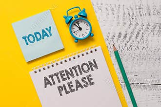 Text sign showing Attention Please. Conceptual photo Asking showing to focus their mental powers on you Spiral notepad