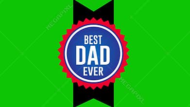 Best Dad Ever Stamp Video Animation Isolated on Green Screen Background