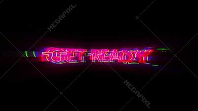 Screen displaying Get ready with glitch effect