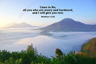 Bible verse quote - Come to me, all you who are weary and burdened, and I will give you rest. Matthew 11:28