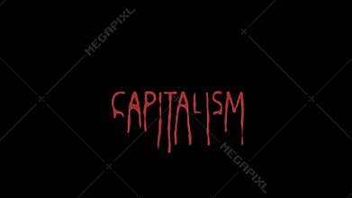 The Word Capitalism Bleeding in Alpha Channel