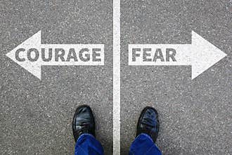 Courage and fear risk safety future strength strong business con